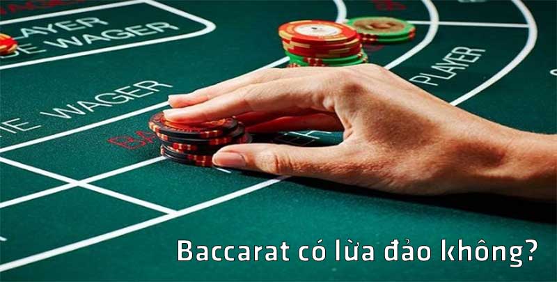 Baccarat có lừa đảo không?