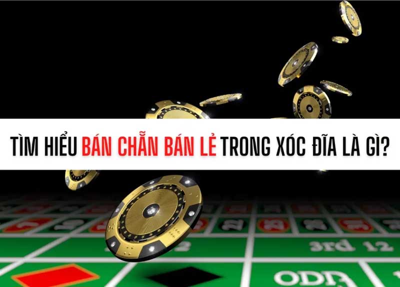 Thời điểm bán chẵn bán lẻ xóc đĩa